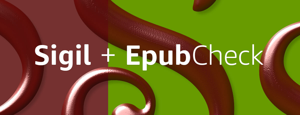 如何利用 Sigil 和 EpubCheck 插件检查和修复 EPUB 文件